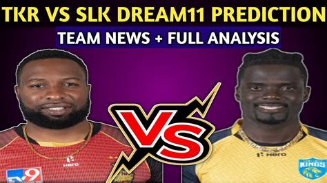 tkr vs slk dream11 prediction